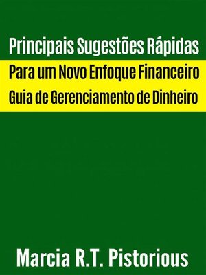 cover image of Principais Sugestões Rápidas Para Um Novo Enfoque Financeiro --Guia De Gerenciamento De Dinheiro